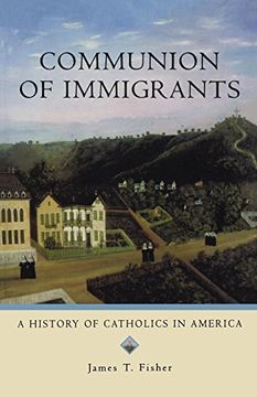 portada Communion of Immigrants: A History of Catholics in America (Religion in American Life) 