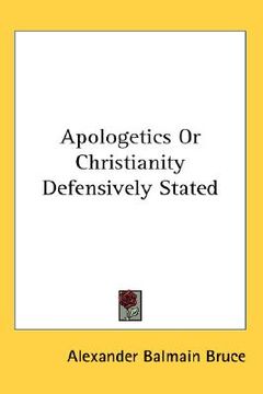 portada apologetics or christianity defensively stated (in English)