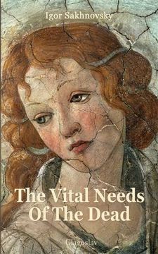 portada the vital needs of the dead by igor sakhnovsky (en Inglés)