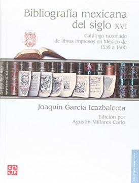 portada Bibliografía Mexicana del Siglo Xvi. Catálogo Razonado de Libros Impresos en México de 1539 a 1600