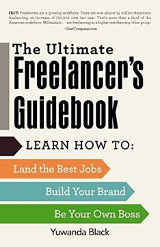 portada The Ultimate Freelancer's Guid: Learn How to Land the Best Jobs, Build Your Brand, and Be Your Own Boss