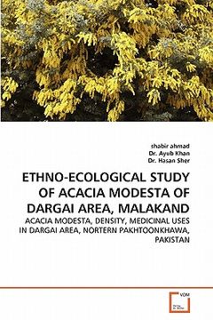 portada ethno-ecological study of acacia modesta of dargai area, malakand (en Inglés)