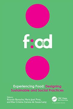 portada Experiencing Food: Designing Sustainable and Social Practices: Proceedings of the 2nd International Conference on Food Design and Food Studies (Efood 2019), 28-30 November 2019, Lisbon, Portugal (en Inglés)