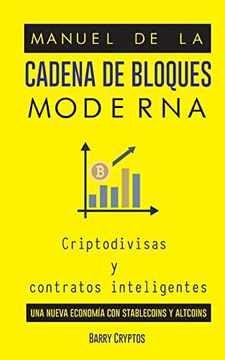 portada Manual de la Cadena de Bloques Moderna: Criptodivisas y Contratos Inteligentes; Una Nueva Economía con Stablecoins y Altcoins