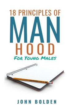 portada 18 Principles of Manhood for Young Males (en Inglés)