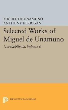 portada Selected Works of Miguel de Unamuno, Volume 6: Novela 