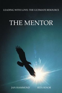 portada The Mentor: Leading With Love: The Ultimate Resource (en Inglés)