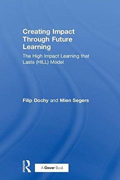 portada Creating Impact Through Future Learning: The High Impact Learning That Lasts (Hill) Model (en Inglés)