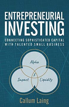 portada Entrepreneurial Investing: Connecting Sophisticated Capital With Talented Small Business (in English)