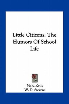 portada little citizens: the humors of school life (in English)