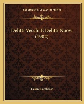 portada Delitti Vecchi E Delitti Nuovi (1902) (in Italian)
