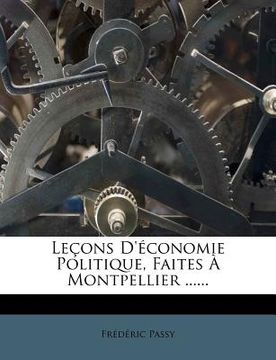 portada Lecons D'Economie Politique, Faites a Montpellier ...... (en Francés)