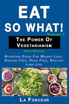 portada Eat so What! The Power of Vegetarianism Volume 2 
