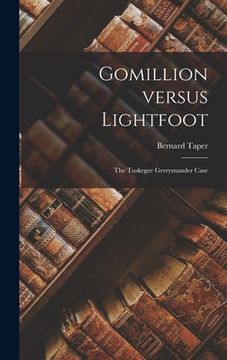 portada Gomillion Versus Lightfoot; the Tuskegee Gerrymander Case (en Inglés)