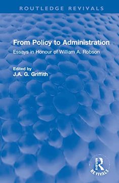 portada From Policy to Administration: Essays in Honour of William a. Robson (Routledge Revivals) (en Inglés)
