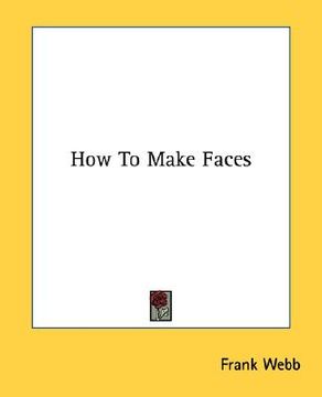 portada how to make faces (en Inglés)