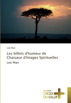 portada Les billets d'humeur de Chasseur d'Images Spirituelles: Loïc Péan (French Edition)
