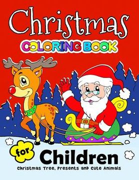 portada Christmas Coloring Book for Children: Merry X'Mas Coloring for Children, boy, girls, kids Ages 2-4,3-5,4-8 (Santa, Dear, Snowman, Penguin) (en Inglés)