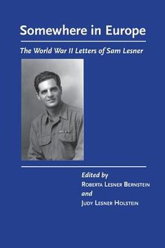 portada Somewhere in Europe: The World War II Letters of Sam Lesner (en Inglés)