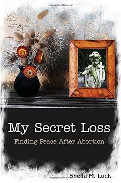 portada My Secret Loss (Finding Peace After Abortion) (in English)