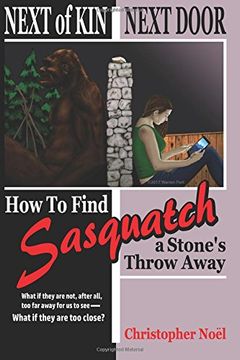 portada Next of Kin Next Door: How to Find Sasquatch a Stone's Throw Away (en Inglés)