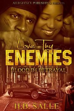 portada Love Thy Enemies: Blood B4 Betrayal (in English)