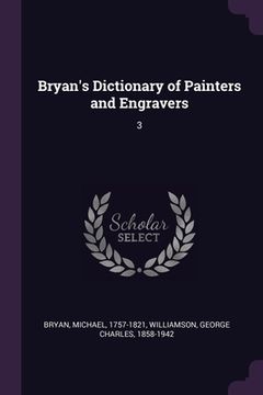 portada Bryan's Dictionary of Painters and Engravers: 3 (en Inglés)