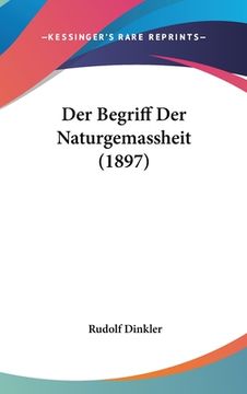 portada Der Begriff Der Naturgemassheit (1897) (en Alemán)