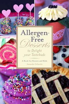 portada Allergen-Free Desserts to Delight Your Taste Buds: A Book for Parents and Kids (en Inglés)