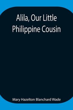 portada Alila, Our Little Philippine Cousin