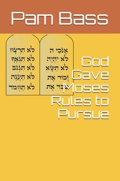 portada God Gave Moses Rules to Pursue (en Inglés)