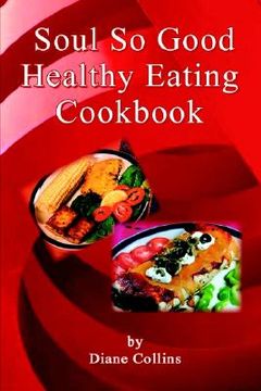 portada soul so good healthy eating cookbook (en Inglés)