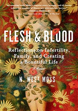 portada Flesh & Blood: Reflections on Infertility, Family, and Creating a Bountiful Life: A Memoir (en Inglés)