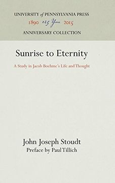 portada Sunrise to Eternity: A Study in Jacob Boehme's Life and Thought (en Inglés)