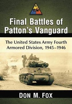 portada Final Battles of Patton's Vanguard: The United States Army Fourth Armored Division, 1945-1946 (en Inglés)