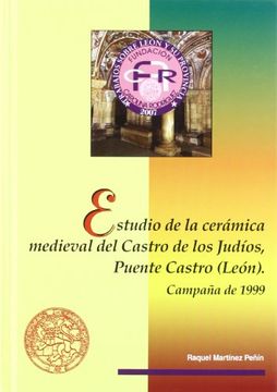 portada Estudio de la Cerámica Medieval del Castro de los Judíos, Puente Castro (León) (Fundación Carolina Rodríguez) (in Spanish)