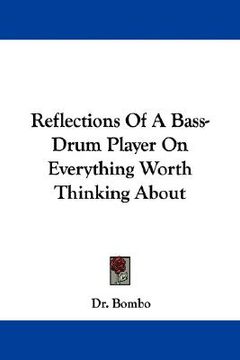 portada reflections of a bass-drum player on everything worth thinking about (en Inglés)