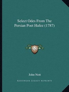 portada select odes from the persian poet hafez (1787) (en Inglés)