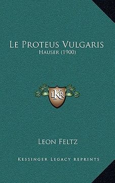 portada Le Proteus Vulgaris: Hauser (1900) (en Francés)