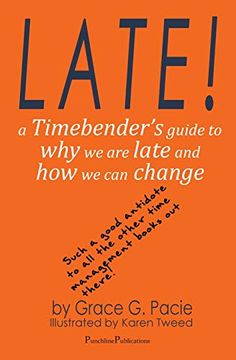 portada Late! A Timebender’S Guide to why we are Late and how we can Change (in English)