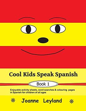 portada Cool Kids Speak Spanish - Book 1: Enjoyable Activity Sheets, Word Searches & Colouring Pages in Spanish for Children of all Ages