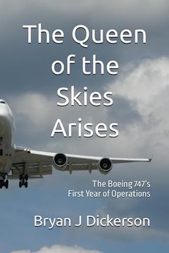 portada The Queen of the Skies Arises: The Boeing 747's First Year of Operations (in English)