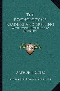 portada the psychology of reading and spelling: with special reference to disability (en Inglés)