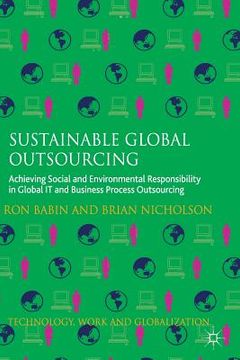 portada Sustainable Global Outsourcing: Achieving Social and Environmental Responsibility in Global It and Business Process Outsourcing (in English)