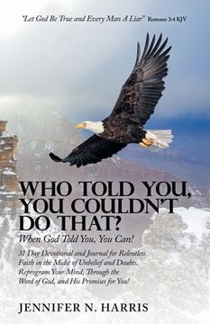 portada Who Told You, You Couldn't Do That?: When God Told You, You Can! (en Inglés)