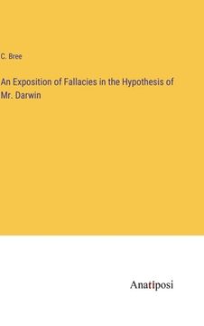 portada An Exposition of Fallacies in the Hypothesis of Mr. Darwin (en Inglés)