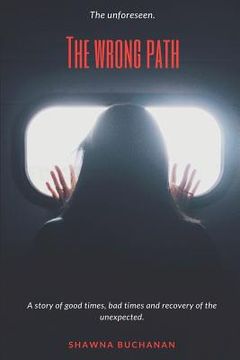 portada The Wrong Path...: The Unforeseen (in English)