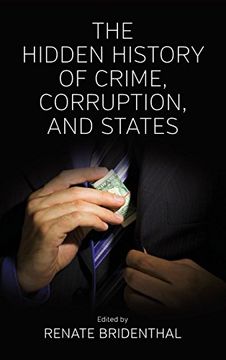 portada The Hidden History of Crime, Corruption, and States (en Inglés)