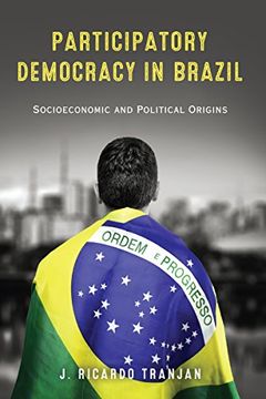 portada Participatory Democracy in Brazil: Socioeconomic and Political Origins (Kellogg Institute Series on Democracy and Development) (en Inglés)