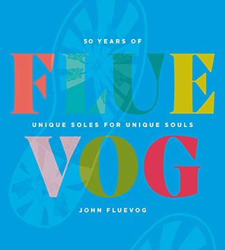 portada Fluevog: 50 Years of Unique Soles for Unique Souls (en Inglés)